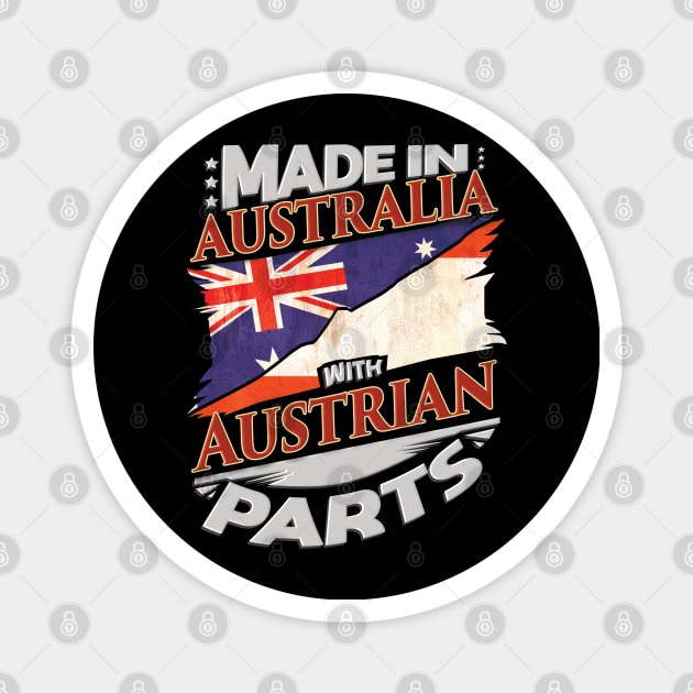 Made In Australia With Austrian Parts - Gift for Austrian From Austria Magnet by Country Flags